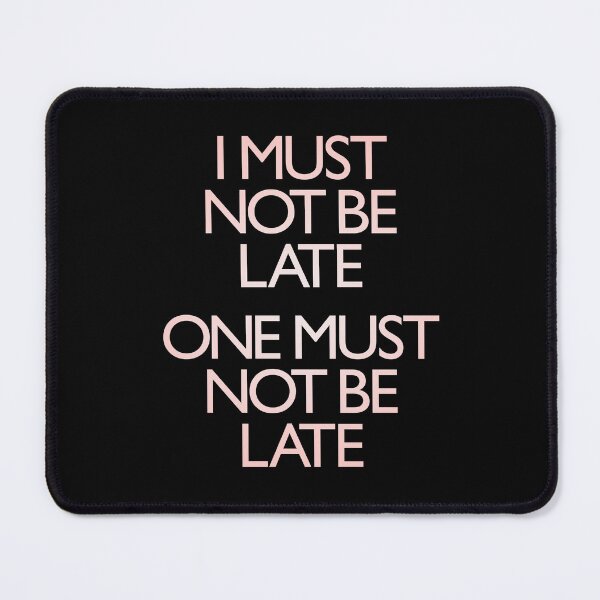 Item preview, I must not be late. One must not be late. v.2 designed and sold by x1brett.