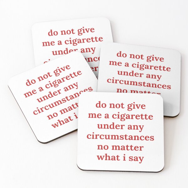 Item preview, do not give me a cigarette under any circumstances designed and sold by killzak.