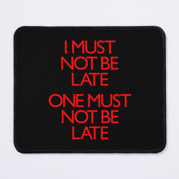 Item preview, I must not be late. One must not be late. v.5 designed and sold by x1brett.