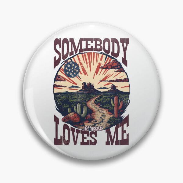 Item preview, Somebody In Texas Loves Me designed and sold by giantdesigns.