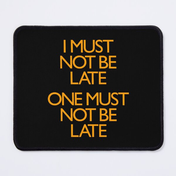 Item preview, I must not be late. One must not be late. v.7 designed and sold by x1brett.