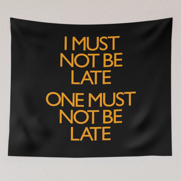 Item preview, I must not be late. One must not be late. v.7 designed and sold by x1brett.