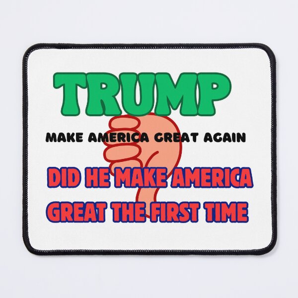Item preview, Trump Make America Great Again Did He Make America Great the First Time designed and sold by Chakazuluu.