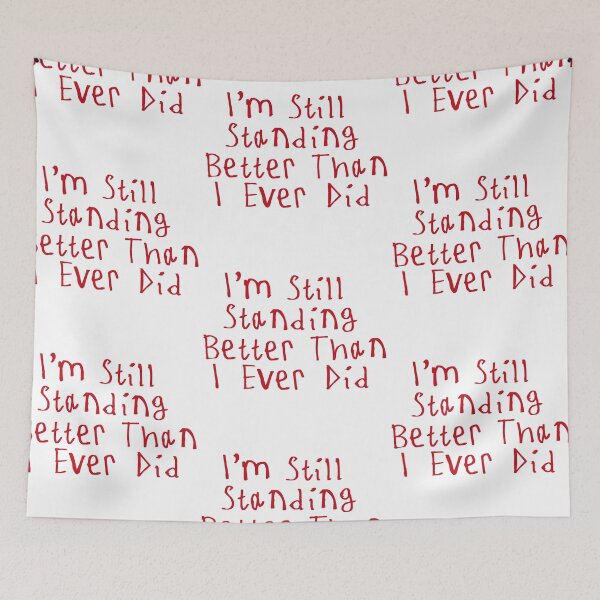 Item preview, I'm Still Standing Better Than I Ever Did designed and sold by kinpirks.