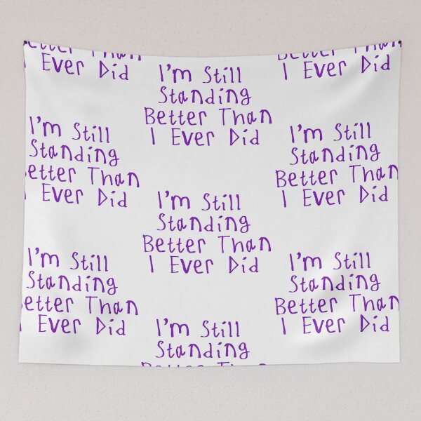 Item preview, I'm Still Standing Better Than I Ever Did designed and sold by kinpirks.
