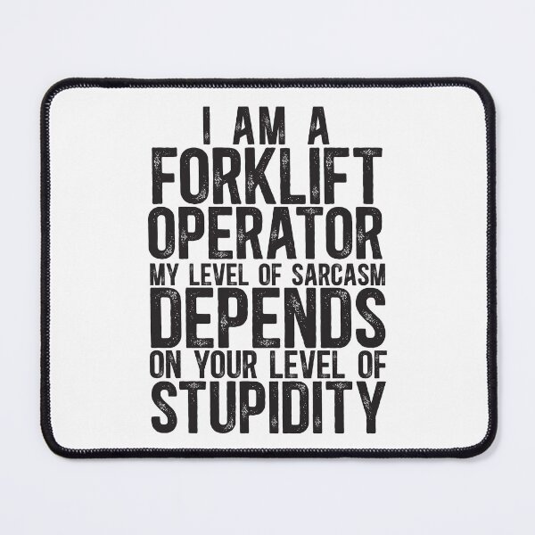 Item preview, Forkilft Operator My Level Of Sarcasm Depends On Your Level Of Stupidity designed and sold by TeesYouWant.