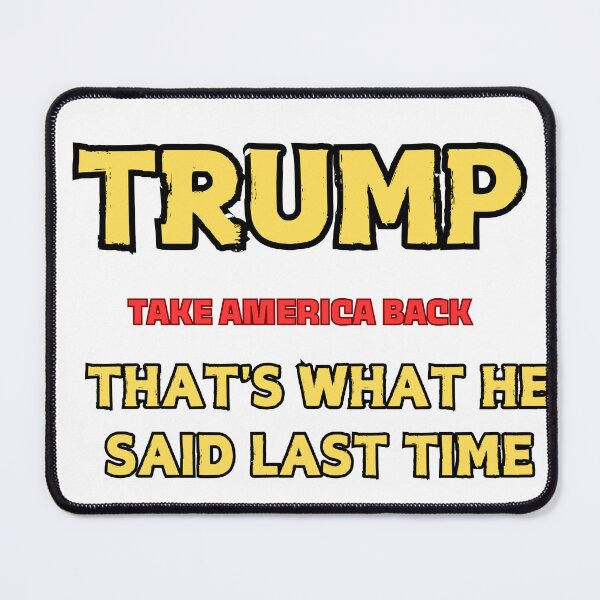 Item preview, Trump Take America Back That's What He said Last Time designed and sold by Chakazuluu.