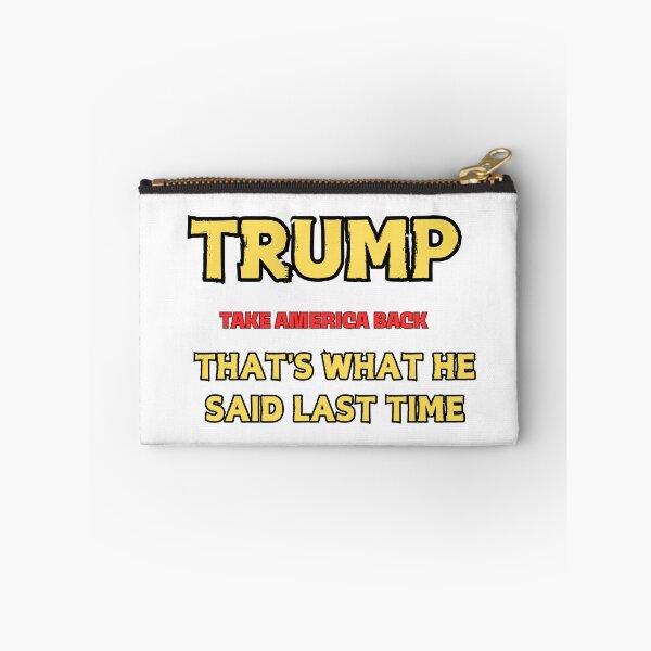 Item preview, Trump Take America Back That's What He said Last Time designed and sold by Chakazuluu.