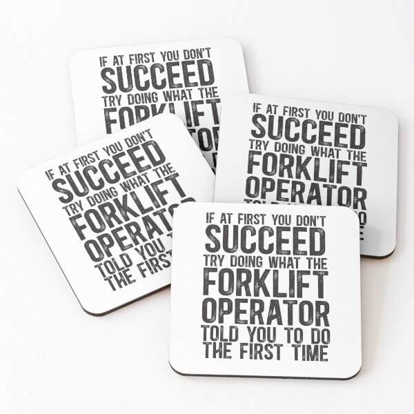 Item preview, If At First You Do Not Succeed, Try Doing What The Forklift Operator Told You To Do The First Time designed and sold by TeesYouWant.