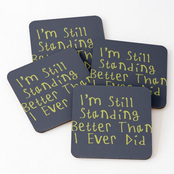 Item preview, I'm Still Standing Better Than I Ever Did designed and sold by kinpirks.