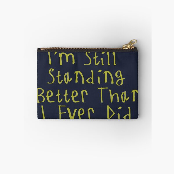 Item preview, I'm Still Standing Better Than I Ever Did designed and sold by kinpirks.