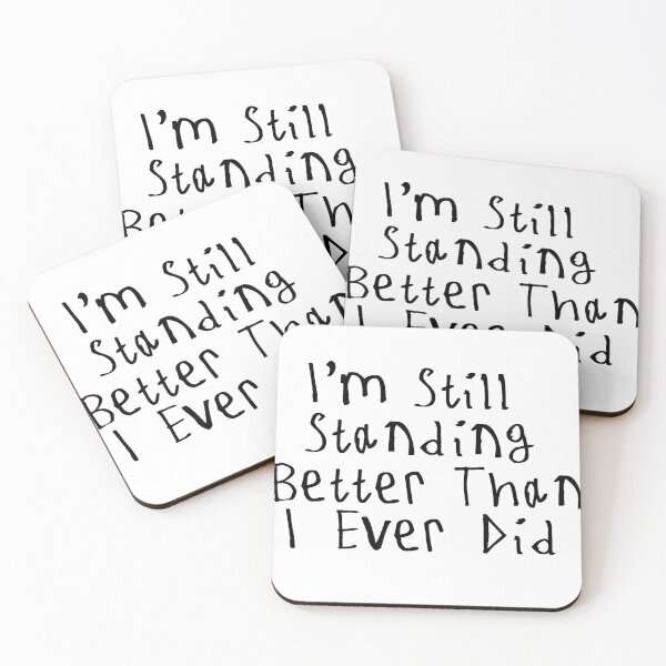 Item preview, I'm Still Standing Better Than I Ever Did designed and sold by kinpirks.