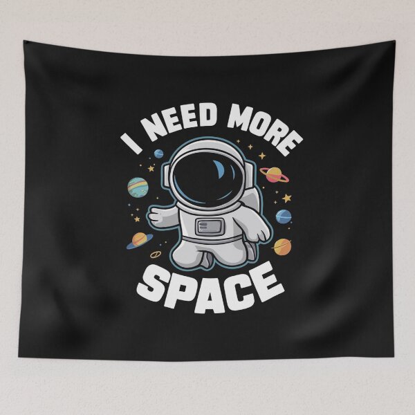 Item preview, I Need More Space designed and sold by Uday24.