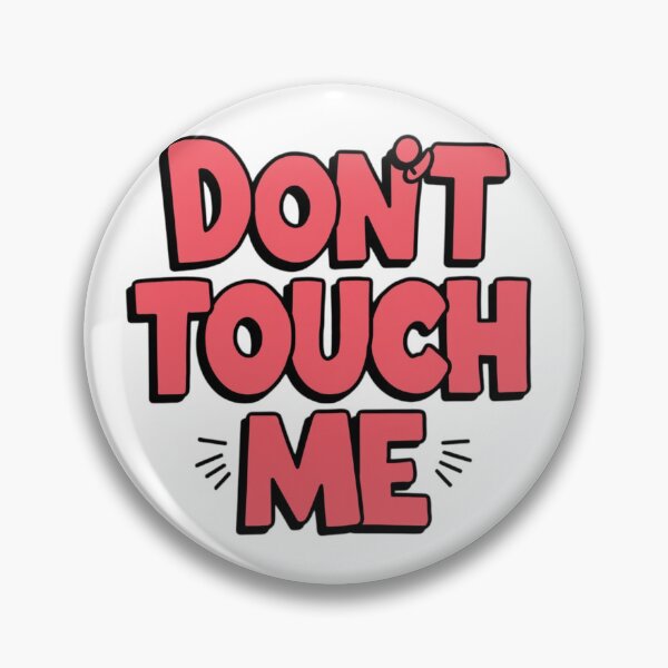 Item preview, Don't touch me designed and sold by nimmitrends.