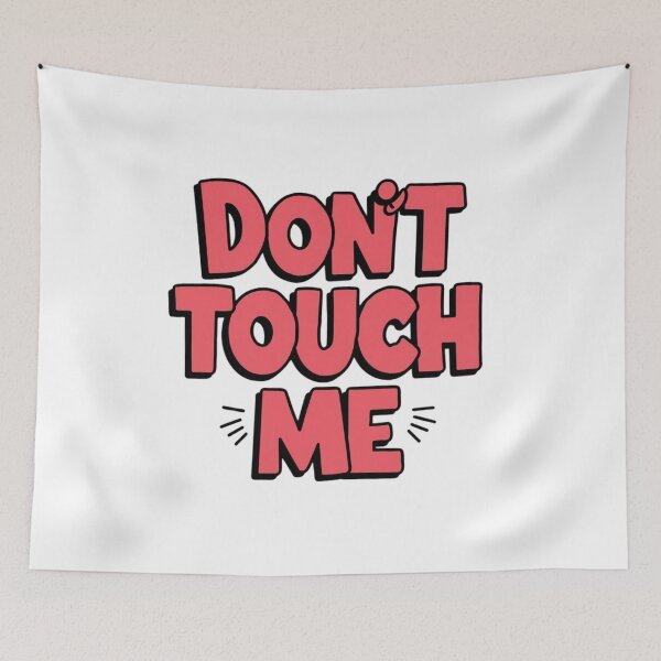 Item preview, Don't touch me designed and sold by nimmitrends.