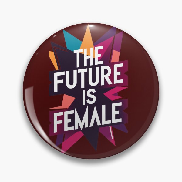 Item preview, The Future Is Female designed and sold by Rell1970.