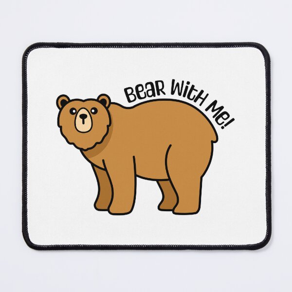 Item preview, Bear With Me! Funny Bear Pun designed and sold by PMCreative.