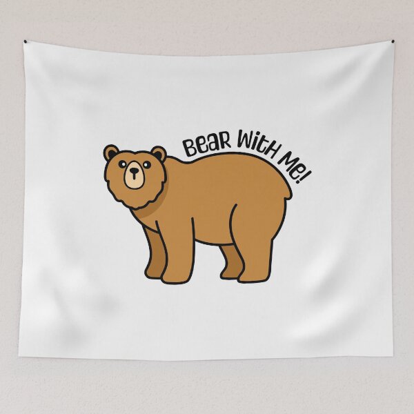 Item preview, Bear With Me! Funny Bear Pun designed and sold by PMCreative.