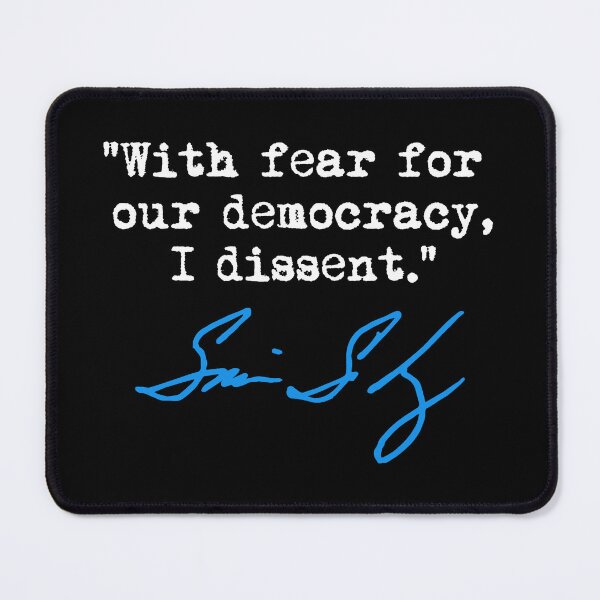 Item preview, With fear for our democracy, I dissent. - Justice Sotomayor (BLUE/white) designed and sold by Thelittlelord.