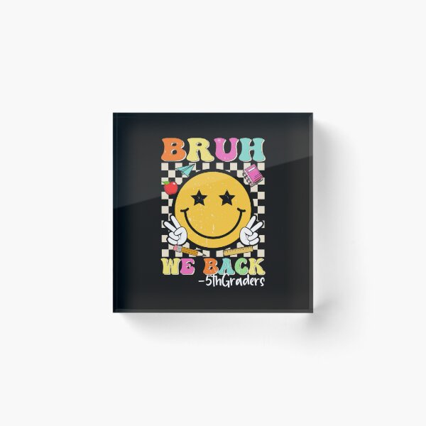 Item preview, Bruh We Back 5th Grade 5th Graders Back to School Fifth Grade designed and sold by clothesy7.