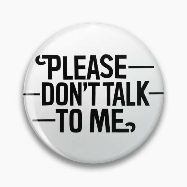 Item preview, Design showcasing the words "Please don't talk to me." Each word is creatively spaced designed and sold by artumbre.