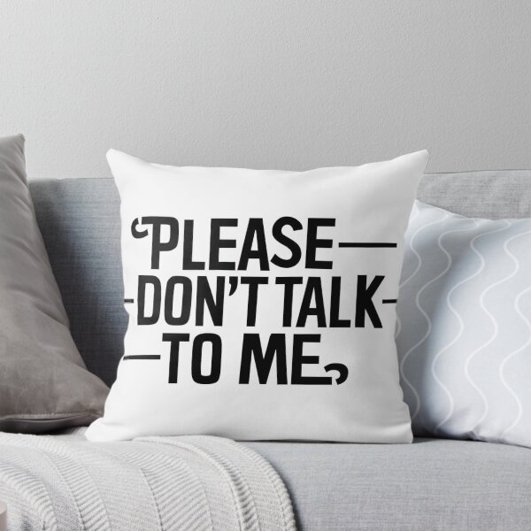 Item preview, Design showcasing the words "Please don't talk to me." Each word is creatively spaced designed and sold by artumbre.