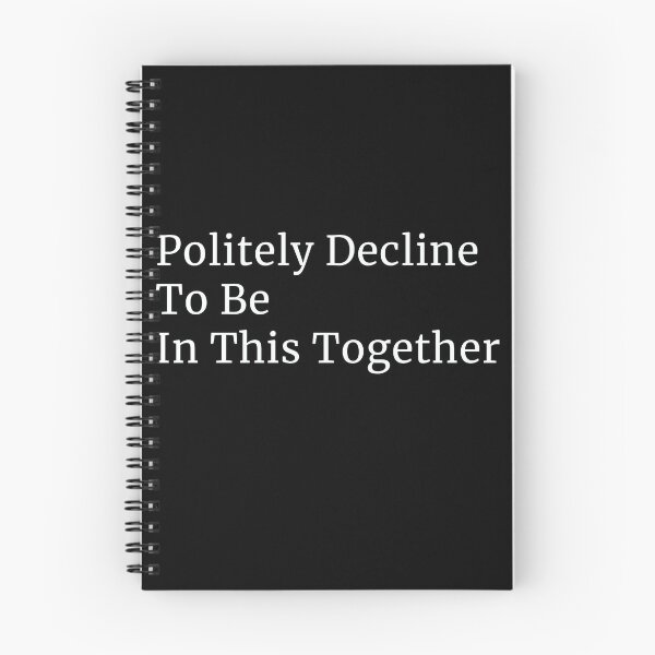 Item preview, politely decline to be in this together antisocial designed and sold by Alyn8.