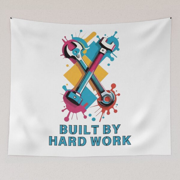 Item preview, Built by Hard Work: Labor Day Edition designed and sold by LyssasMindArt.