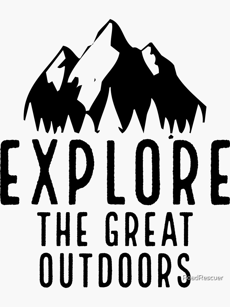 "Explore The Great Outdoors Nature Outdoor" Sticker for Sale by RoadRescuer Redbubble