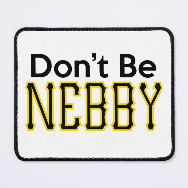 Item preview, Don’t Be Nebby dark lettering designed and sold by MugshotzArt.