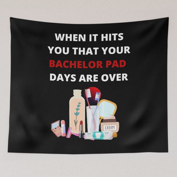 Item preview, When It Hits You That Your Bachelor Pad Days Are Over designed and sold by signshirtz.