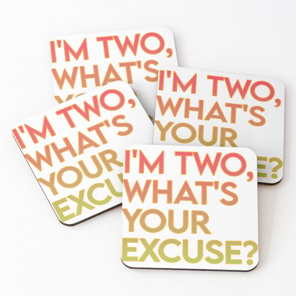 Item preview, I'm two, what's your excuse  designed and sold by THELOSTHOUSE.