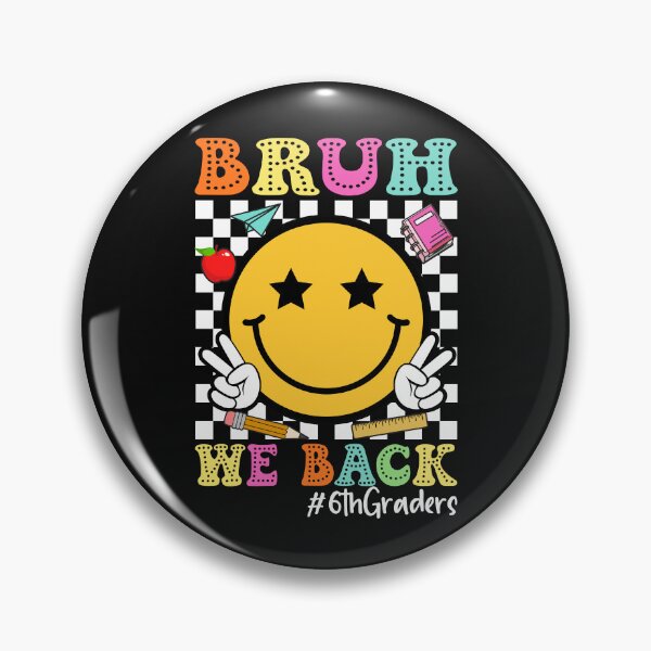 Item preview, Bruh We Back 6th Grade Back to School 6th Graders  designed and sold by clothesy7.