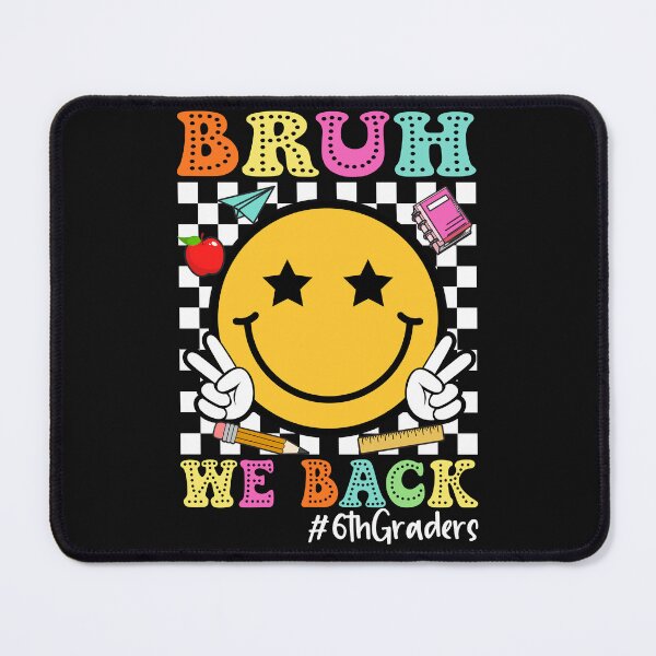 Item preview, Bruh We Back 6th Grade Back to School 6th Graders  designed and sold by clothesy7.