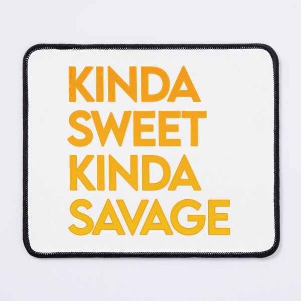 Item preview, Kinda sweet, kinda savage  designed and sold by THELOSTHOUSE.