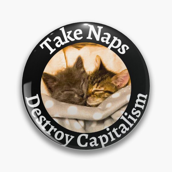 Item preview, Take Naps Destroy Capitalism designed and sold by muchachafanzine.