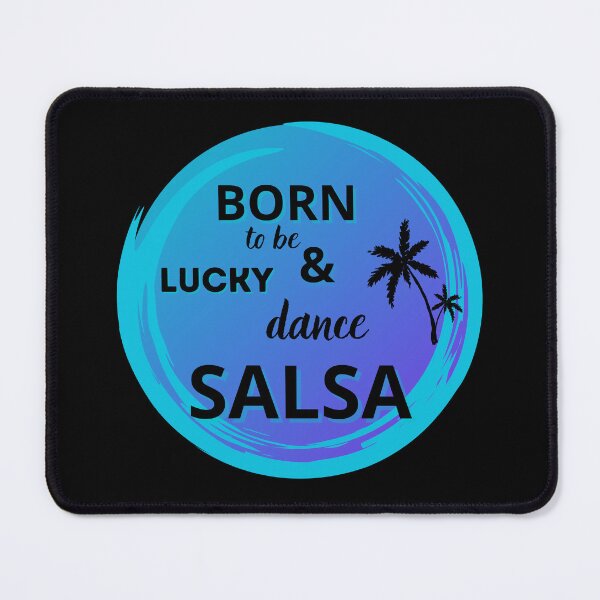 Item preview, Born to be lucky & dance Salsa designed and sold by ArtiDann.