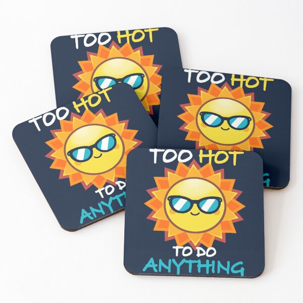 Item preview, Too Hot To do Anything designed and sold by VallinArt.