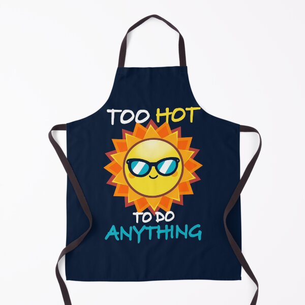 Item preview, Too Hot To do Anything designed and sold by VallinArt.