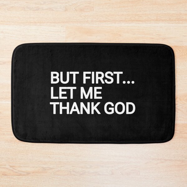 Item preview, But first let me thank God  designed and sold by THELOSTHOUSE.
