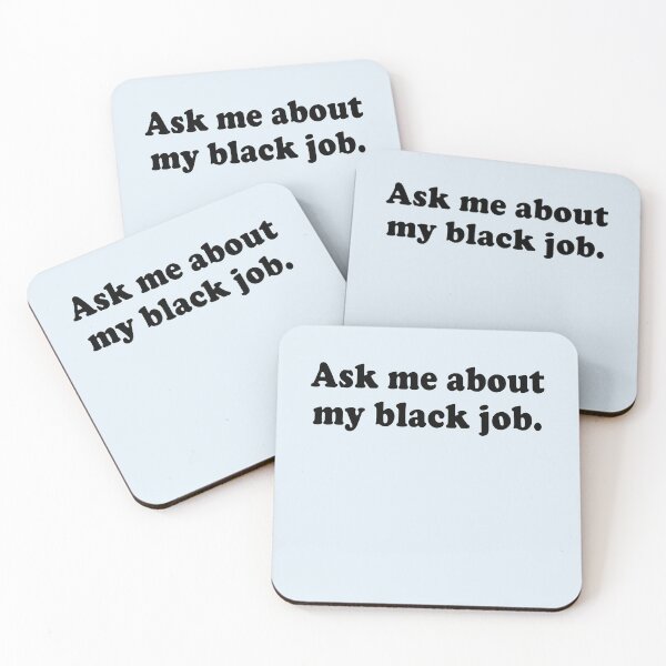 Item preview, ASK ME ABOUT MY BLACK JOB designed and sold by LoveAndDefiance.