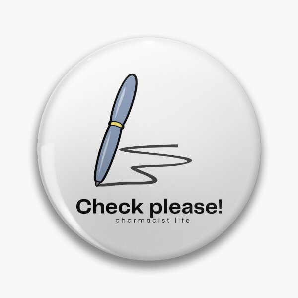 Item preview, Check please - Pharmacist Life designed and sold by Labelzz.