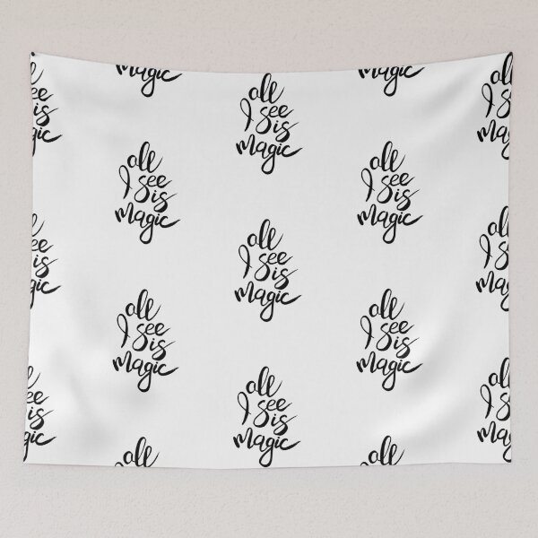 Item preview, All I See is Magic - Black & White Quotes designed and sold by mcaussieb.