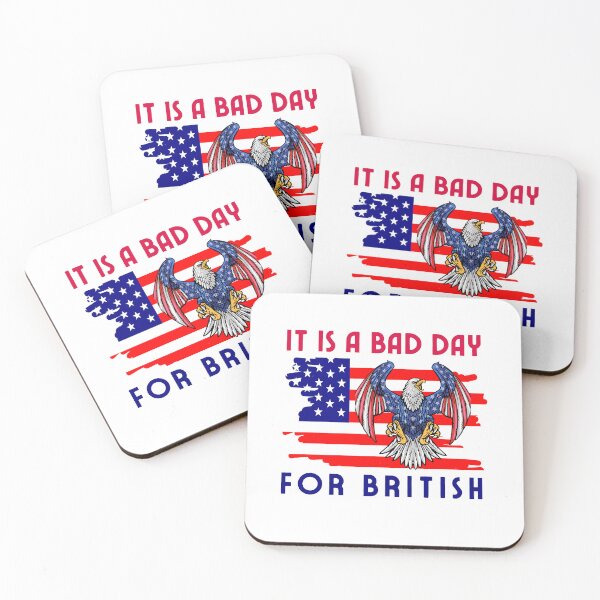 Item preview,  It Is A Bad Day For British 4th of July US Independence with an American Flag and Eagle Funny Design. designed and sold by Raise2Shine.