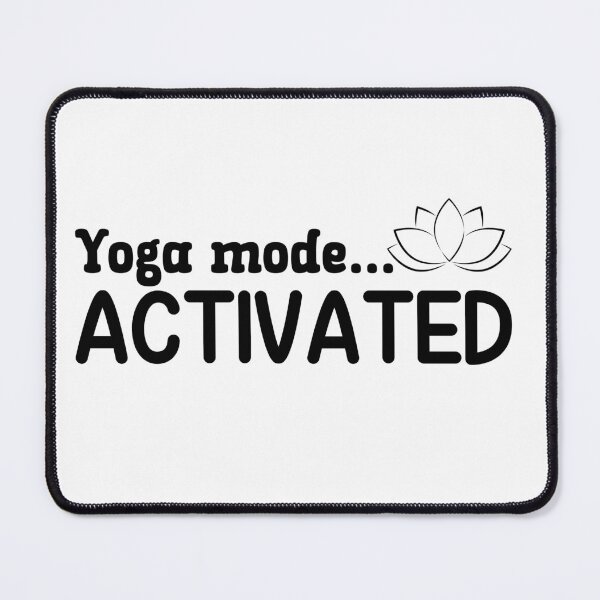 Item preview, Yoga Mode Activated designed and sold by Whackadoodletee.