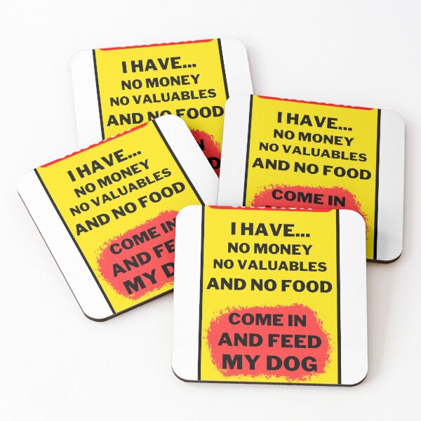 Item preview, Caution I Have No Money No Valuables And No Food Come In And Feed My Dog designed and sold by jofredo.