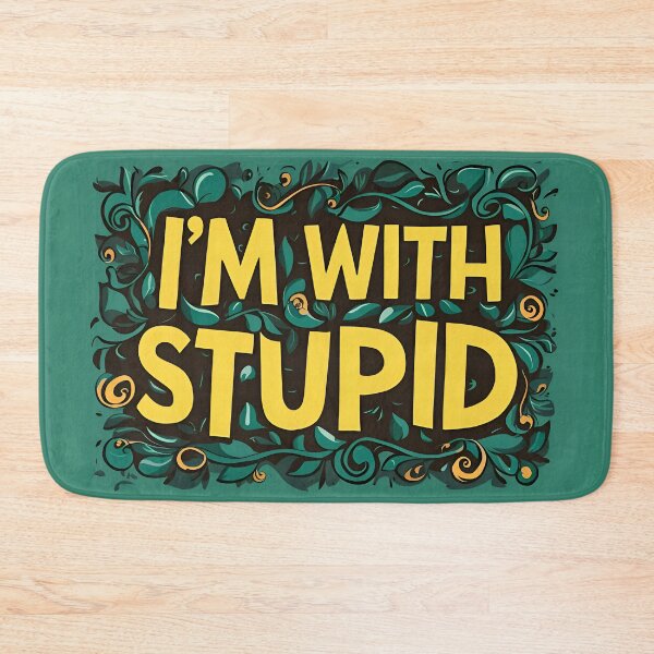 Item preview, I'm With Stupid Funny Quote designed and sold by TheArtOfPat.