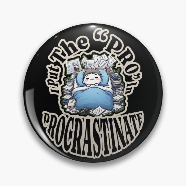 Item preview, I put the "PRO" in PROCRASTINATE (Black Background) designed and sold by estoicore.