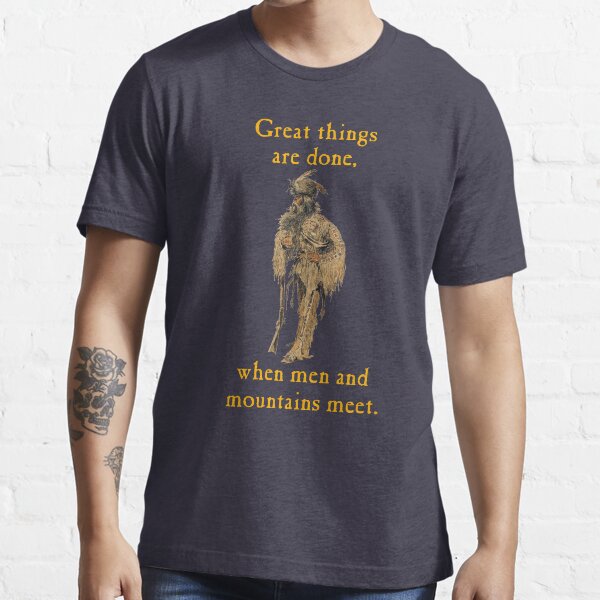 WHEN MEN AND MOUNTAINS MEET Essential T-Shirt