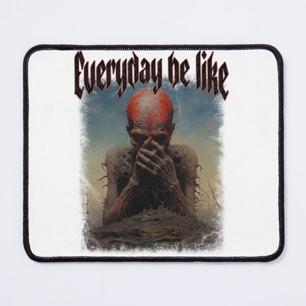 Item preview, Everyday be like scary funny sayings designed and sold by LakelandT.